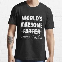 Funny Worlds Greatest Farter I Mean Father T Shirts Best Dad Ever Father Day Gift Papa Mens Tshirts Clothing Unisex Top Tees S-4XL-5XL-6XL