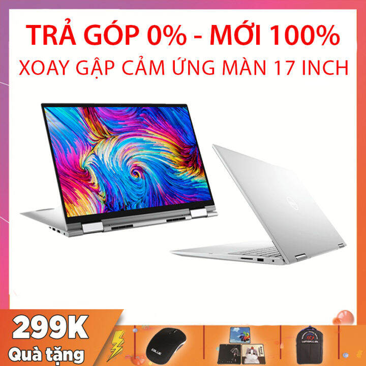 Trả góp 0%] (MỚI 100%) Dell Inspiron 7706 2-in-1, Xoay Gập Cảm Ứng,  i7-1165G7, RAM 8G, SSD NVMe 256G, VGA Iris Xe G7, Màn 17 QHD IPS 