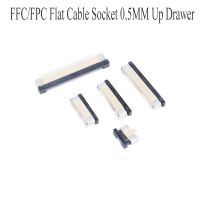 10PCS FFC/FPC Flat Cable Socket 0.5MM Adapter 4/6/8/10/12/14/16/18/20/24/26/30/32/34/40P Up Drawer Type Plug Kit Connector