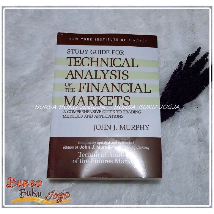 Technical Analysis Of The Financial Markets By John J Murphy Book Paper Technical Analysis Of The Financial Markets By John J Murphy Book Paper