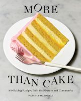 หนังสืออังกฤษใหม่ More than Cake : 100 Baking Recipes Built for Pleasure and Community [Hardcover]