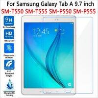 [HOT TALQQQWWEGE 583] HD ปกป้องหน้าจอสำหรับ Samsung Galaxy Tab A 9.7 T550 T555 T551กระจกนิรภัยสำหรับ SM-P550 9.7 Quot; ฝาครอบฟิล์มป้องกันแท็บเล็ต