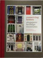 หนังสือ บ้าน ตกแต่งบ้าน ภาษาอังกฤษ CONSERVING HISTORY SINGAPORE HERITAGE MUSEUMS 203Page