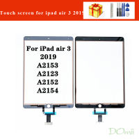 หน้าจอสัมผัสสำหรับเดิม IPad Air 3 2019 A2153 A2123 A2154 A2152แผงดิจิไทเซอร์หน้าจอสัมผัสอะไหล่กระจกเซ็นเซอร์ดิจิไทเซอร์