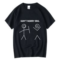 Xinyi Mens Tshirt 100 Cotton Cool Dont Worry Bro Printed Loose Tshirt Male Tees Gildan