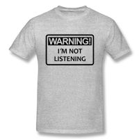 Warning IM Not Listening T Shirt Men O Neck Cotton Danger Fun Humour T-Shirt Tshirt Camisetas