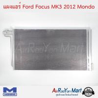 แผงแอร์ Ford Focus MK3 2012 Mondo ฟอร์ด โฟกัส #แผงคอนเดนเซอร์ #รังผึ้งแอร์ #คอยล์ร้อน