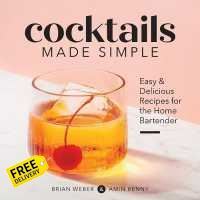 Must have kept &amp;gt;&amp;gt;&amp;gt; Cocktails Made Simple : Easy &amp; Delicious Recipes for the Home Bartender [Paperback]