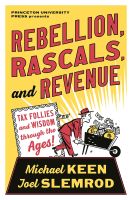 (New) หนังสืออังกฤษนำเข้า Rebellion, Rascals, and Revenue : Tax Follies and Wisdom through the Ages [Hardcover]