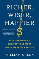 RICHER, WISER, HAPPIER: HOW THE WORLDS GREATEST INVESTORS WIN IN MARKETS AND LI