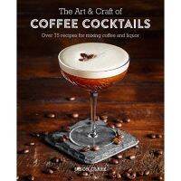 Free shipping The Art &amp; Craft of Coffee Cocktails : Over 75 Recipes for Mixing Coffee and Liquor  หนังสือภาษาอังกฤษ ส่งฟรี