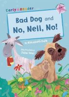 EARLY READER PINK 1:BAD DOG &amp; NO, NELL, NO! BY DKTODAY