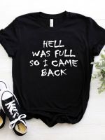 HELL WAS FULL So I Came Back Letter Print T Shirt Women Short Sleeve O Neck Loose Tshirt Summer Women Tee Shirt Tops Clothes