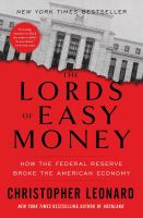 หนังสืออังกฤษ The Lords of Easy Money : How the Federal Reserve Broke the American Economy [Paperback]