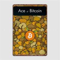 Ace Of Bitcoin ป้ายโลหะโปสเตอร์ติดผนังส่วนตัวสำหรับเครื่องตกแต่งฝาผนังถ้ำป้ายดีบุก0707