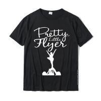 Pretty Little Flyer - Cheerleading Fun Cute T Shirt T-Shirt Funny T Shirt Cotton Men T Shirt Funny Dominant