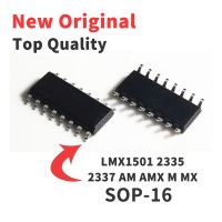 5PCS LMX1501 LMX 2335 2337 AM AMX M MX SMD SOP16 Integrated Circuit Chip New And Original