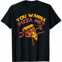 เสื้อยืด พิมพ์ลาย You Wanna Pizza Me Foods Lovers ของขวัญ สําหรับคนรักพิซซ่า