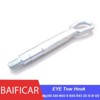 Baificar ยี่ห้อใหม่รถ EYE Trailer Tow Traction Hook 30056869สำหรับ Mg350 550 750 MG3 6 RX5 RX3 ZS I5 GS