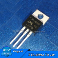 10Pcs Original FTP11N08A TO-220 FTP11N08 TO220 100A/75V MOSFET N-ช่องธรรมดาและใหม่เดิม