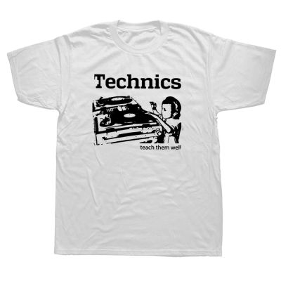 [New] Funny DJ Technics Teach Them Well T Shirts Graphic Streetwear Short Sleeve Birthday Gifts Style Music T-shirt Mens Clothing