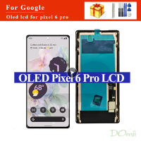 จอ Oled สำหรับ Google Pixel 6 Pro กาว6Pro G8VOU ชิ้นส่วนจอสัมผัสแอลซีดีของเครื่องแปลงดิจิทัลสำหรับ Google Pixel 6 GB7N6 G9S9B16จอ LCD