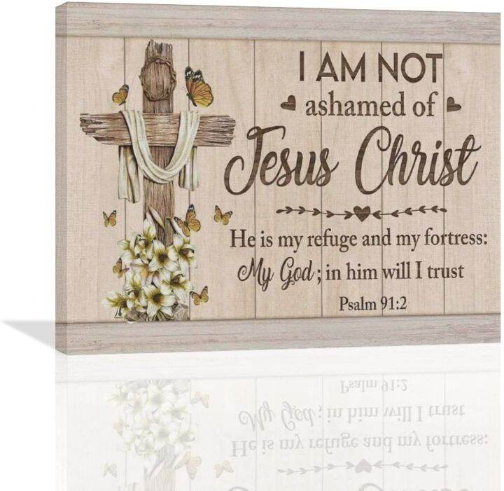 Scripture Psalm 91 Wall Art I am Not Ashamed of Jesus Christ Pictures ...