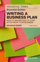 หนังสืออังกฤษใหม่ The Financial Times Essential Guide to Writing a Business Plan: How to win backing to start up or grow your business (3RD) [Paperback]