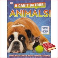 Find new inspiration ! หนังสือ IT CANT BE TRUE! ANIMALS! DORLING KINDERSLEY