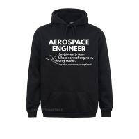 Hoodies Clothes Aerospace Engineer Definition Funny Engineering T Shirt Labor Day Long Sleeve Men Sweatshirts Unique Funky Size Xxs-4Xl