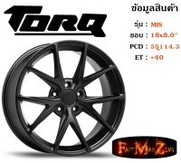 TORQ Wheel MIS ขอบ 18x8.0" 5รู114.3 ET+40 สีMB ล้อแม็ก ทอล์ค torq18 แม็กรถยนต์ขอบ18