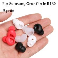 3 Pair In-Ear Bluetooth Earphones Ear Pads For Samsung Gear Circle R130 Eartips Covers Headphones Earpads Earbuds Silicone New