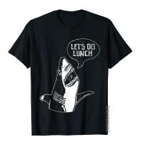 Funny Shark T-Shirt LetS Do Lunch Eat Great White Week Popular Mens T Shirts Cotton Tops T Shirt Simple Style S-4XL-5XL-6XL