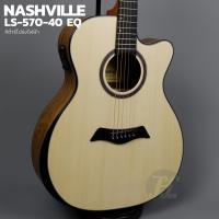 NASHVILLE LS-570-40 EQ กีตาร์โปร่งไฟฟ้า