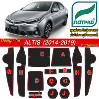 SLOTPAD ยางรองหลุม TOYOTA Corolla Altis ปี 2014-2019 ออกแบบเองจากรถเมืองไทยพวงมาลัยขวา ตรงรุ่นรถเมืองไทยโดยเฉพาะ แผ่นรองหลุม รองช่องวางแก้ว ยางรองแก้ว