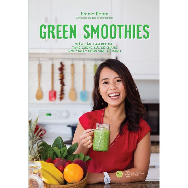 Sách - Green Smoothies - Giảm Cân, Làm Đẹp Da, Tăng Cường Sức Đề Kháng Với 7  Ngày Uống Sinh Tố Xanh | Lazada.Vn