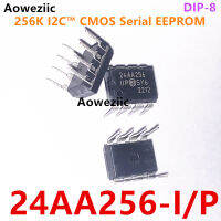 24AA256-I P In-Line DIP-8 IC EEPROM 256K I2C 400KHZ หน่วยความจำใหม่เอี่ยม