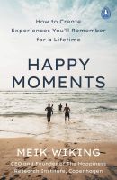 สินค้าใหม่ลิขสิทธิ์แท้ HAPPY MOMENTS: HOW TO CREATE EXPERIENCES YOULL REMEMBER FOR A LIFETIME