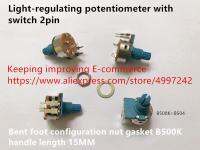 Original new 100 light-regulating potentiometer with switch 2pin bent foot configuration nut gasket B500K handle length 15MM