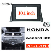 Honxun 10.1นิ้ว ชุดติดตั้งบนบอร์ด หน้ากากวิทยุ 2din android กรอบวิทยุ สำหรับ HONDA Accord Gen8 2008-2013