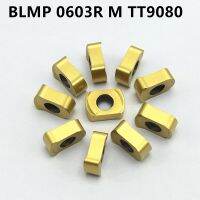 10PCS BLMP 0603R M TT9080 เครื่องมิลลิ่งใบมีดใส่คาร์ไบด์ BLMP0603R CNC เครื่องมือใบมีดเครื่องมือ