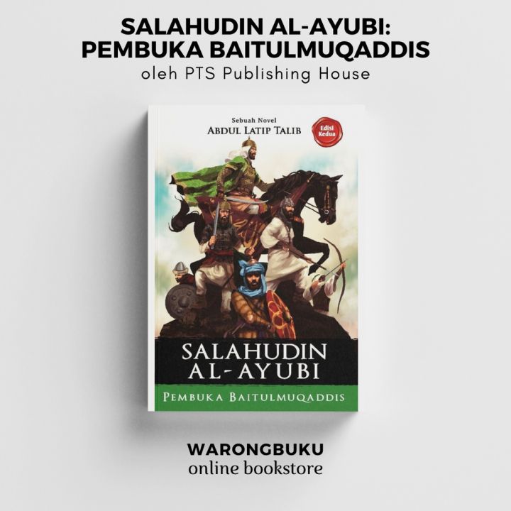 PTS Publishing House - Salahudin Al-Ayubi - Edisi Kedua (Abdul Latip ...