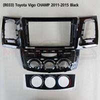 (R033) กรอบ วิทยุใส่จอ 9 inch. สำหรับรถยนต์ Toyota Vigo CHAMP 2011-2015 สีดำ (สินค้าใหม่)