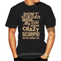 New Men t Short sleeve Dont Flirt With Me I Love My She Is A Crazy Scorpio Online Shirt Store MenS New Style t shirt BX3F  6LZP