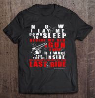 Now I Lay Me Down To Sleep Beside My Bed A Gun I Keep 3 Men Tshirt Cotton Men Sport Men Print T Shirt Gym Tshirts Own