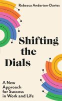 หนังสืออังกฤษ Shifting the Dials : A New Approach for Success in Work and Life [Paperback]