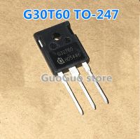 5ชิ้น G30T60 TO247 IGW30N60T ถึง-247 30A/600V IGBT ทรานซิสเตอร์ใหม่แบบดั้งเดิม IC