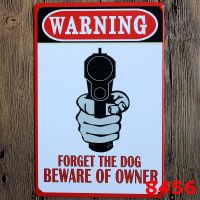 BEWARE OF OWNER FORGET THE DOG g un Metal Poster Retro Wall Decor Vintage Tin Sign Art A-456 Mix（Only one size: 20cmX30cm）(Contact seller, free custom pattern)