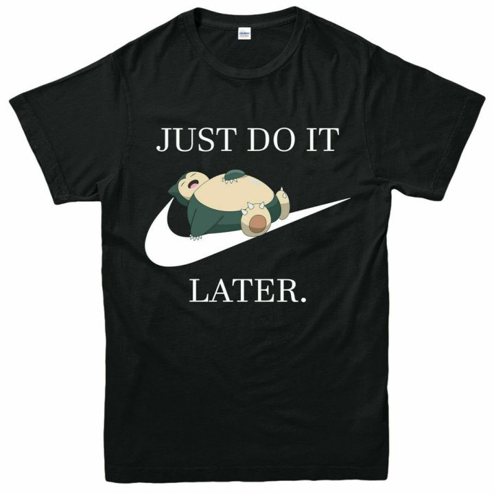 Just Do It Later T-Shirt, Pokemon Snorlax Comedy Funny 