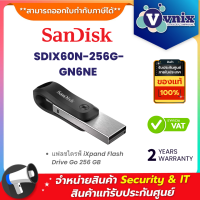 Sandisk SDIX60N-256G-GN6NE แฟลชไดรฟ์ iXpand Flash Drive Go 256 GB By Vnix Group